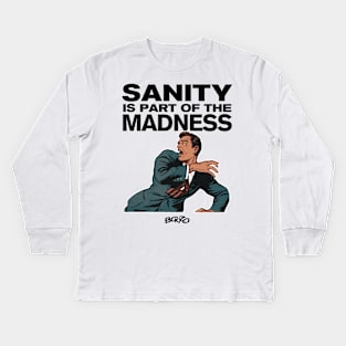 Sanity?-1 Kids Long Sleeve T-Shirt